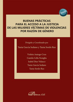 BUENAS PRÁCTICAS PARA EL ACCESO A LA JUSTICIA DE LAS MUJERES VÍCTIMAS DE VIOLENCIAS POR RAZÓN DE GÉNERO