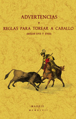 ADVERTENCIAS Y REGLAS PARA TOREAR A CABALLO (SIGLOS XVII Y XVIII)