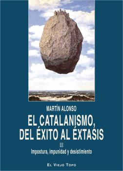 CATALANISMO III, DEL EXITO AL EXTASIS, EL