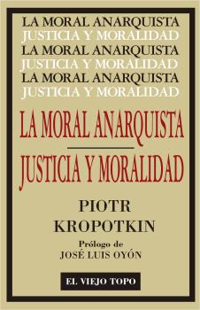 MORAL ANARQUISTA, LA / JUSTICIA Y MORALIDAD