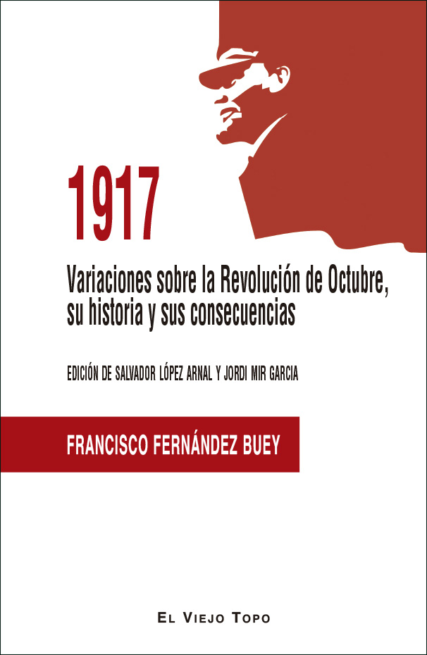 1917 VARIACIONES SOBRE LA REVOLUCIÓN DE OCTUBRE, SU HISTORIA Y SUS CONSECUENCIAS