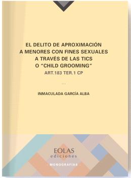 "DELITO DE APROXIMACIÓN A MENORES CON FINES SEXUALES A TRAVÉS DE LAS TICS O ""CHILD GROOMING"""
