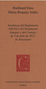 INCIDENCIA DEL REGLAMENTOS 650/2012 DEL PARLAMENTO EUROPEO Y DEL CONSEJO, DE 4 DE JULIO DE 2012, DE SUCESIONES
