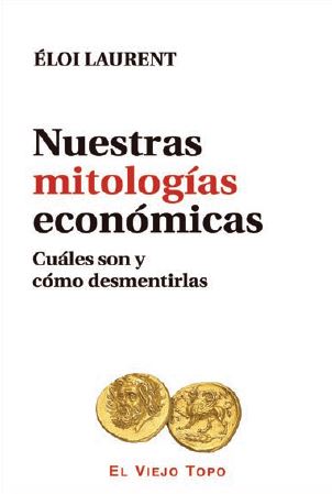 NUESTRAS MITOLOGIAS ECONOMICAS