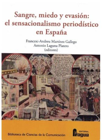 SANGRE, MIEDO Y EVASION: EL SENSACIONALISMO PERIODISTICO EN ESPAÑA