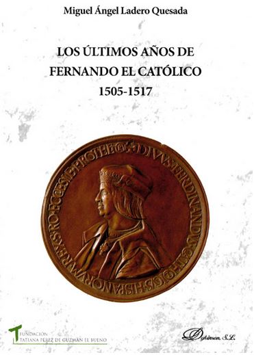 ULTIMOS AÑOS DE FERNANDO EL CATOLICO 1505-1517, LOS