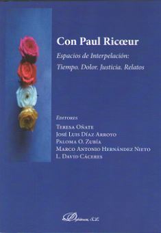 CON PAUL RICOEUR. ESPACIOS DE INTERPELACION: TIEMPO. DOLOR. JUSTICIA. RELATOS