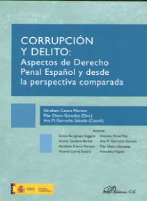 CORRUPCION Y DELITO: ASPECTOS DE DERECHO PENAL ESPAÑOL Y DESDE LA PERSPECTIVA COMPARADA
