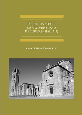 ESTUDIOS SOBRE LA UNIVERSIDAD DE LERIDA (1561-1717)