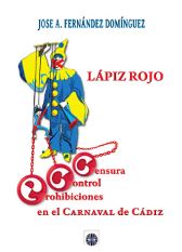 LAPIZ ROJO. CENSURA, CONTROL, PROHIBICIONES EN EL CARNAVAL DE CADIZ