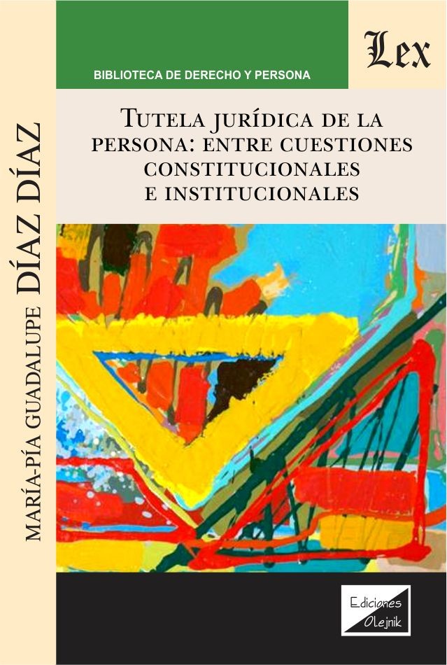 TUTELA JURIDICA DE LA PERSONA: ENTE CUESTIONES CONSTITUCIONALES E INSTITUCIONALES
