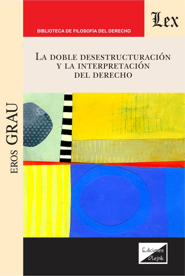 DOBLE DESESTRUCTURACION Y LA INTERPRETACION DEL DERECHO, LA
