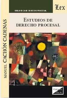 ESTUDIOS DE DERECHO PROCESAL (Cachon Cadenas)