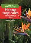 PLANTAS TROPICALES Ornamentales y útiles