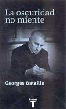 OSCURIDAD NO MIENTE, LA       =