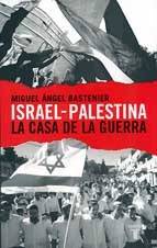 ISRAEL-PALESTINA La Casa de la Guerra  =