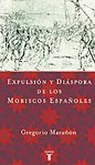 EXPULSION Y DIASPORA MORISCOS ESPAÑOLES