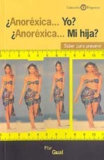 ANOREXICA YO? ¿ANOREXICA MI HIJA?