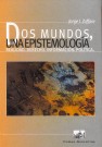 DOS MUNDOS, una epistemologia