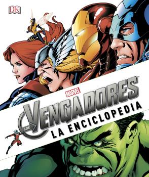 MARVEL. LOS VENGADORES. LA ENCICLOPEDIA
