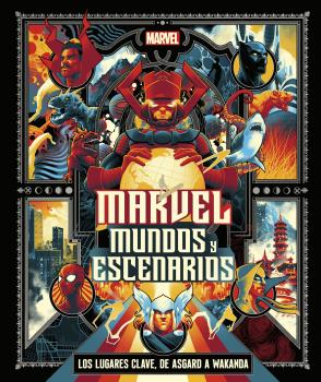 MARVEL. MUNDOS Y ESCENARIOS