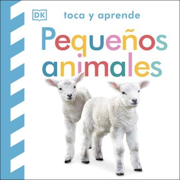 TOCA Y APRENDE: PEQUEÑOS ANIMALES