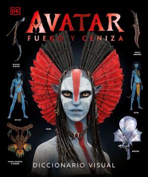 AVATAR: FUEGO Y CENIZA. DICCIONARIO VISUAL