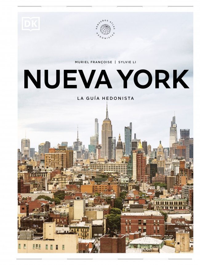 NUEVA YORK. LA GUÍA HEDONISTA (PEQUEÑOS ATLAS HEDONISTAS)