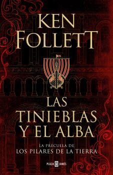 TINIEBLAS Y EL ALBA (LA PRECUELA DE LOS PILARES DE LA TIERRA), LAS