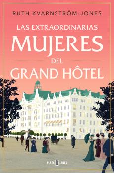 EXTRAORDINARIAS MUJERES DEL GRAND HôTEL, LAS