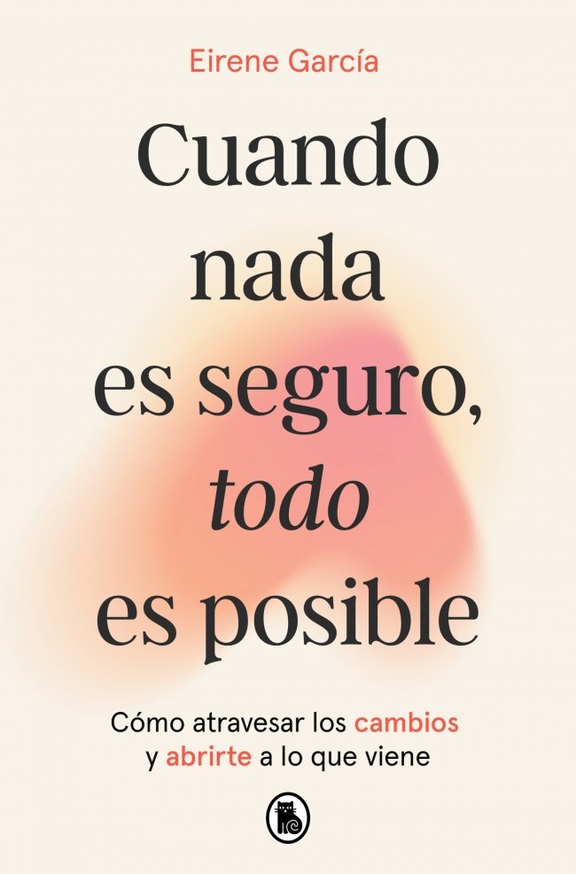 CUANDO NADA ES SEGURO, TODO ES POSIBLE