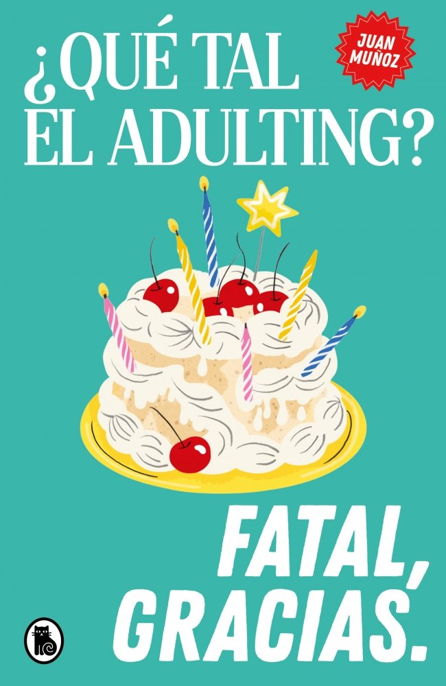¿QUÉ TAL EL ADULTING? FATAL, GRACIAS