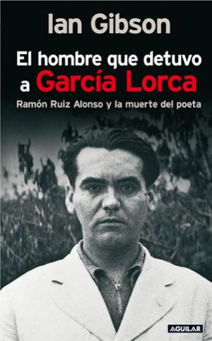 HOMBRE QUE DETUVO A GARCIA LORCA, EL