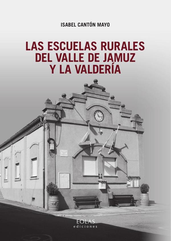 ESCUELAS RURALES DEL VALLE DE JAMUZ Y LA VALDERÍA, LAS