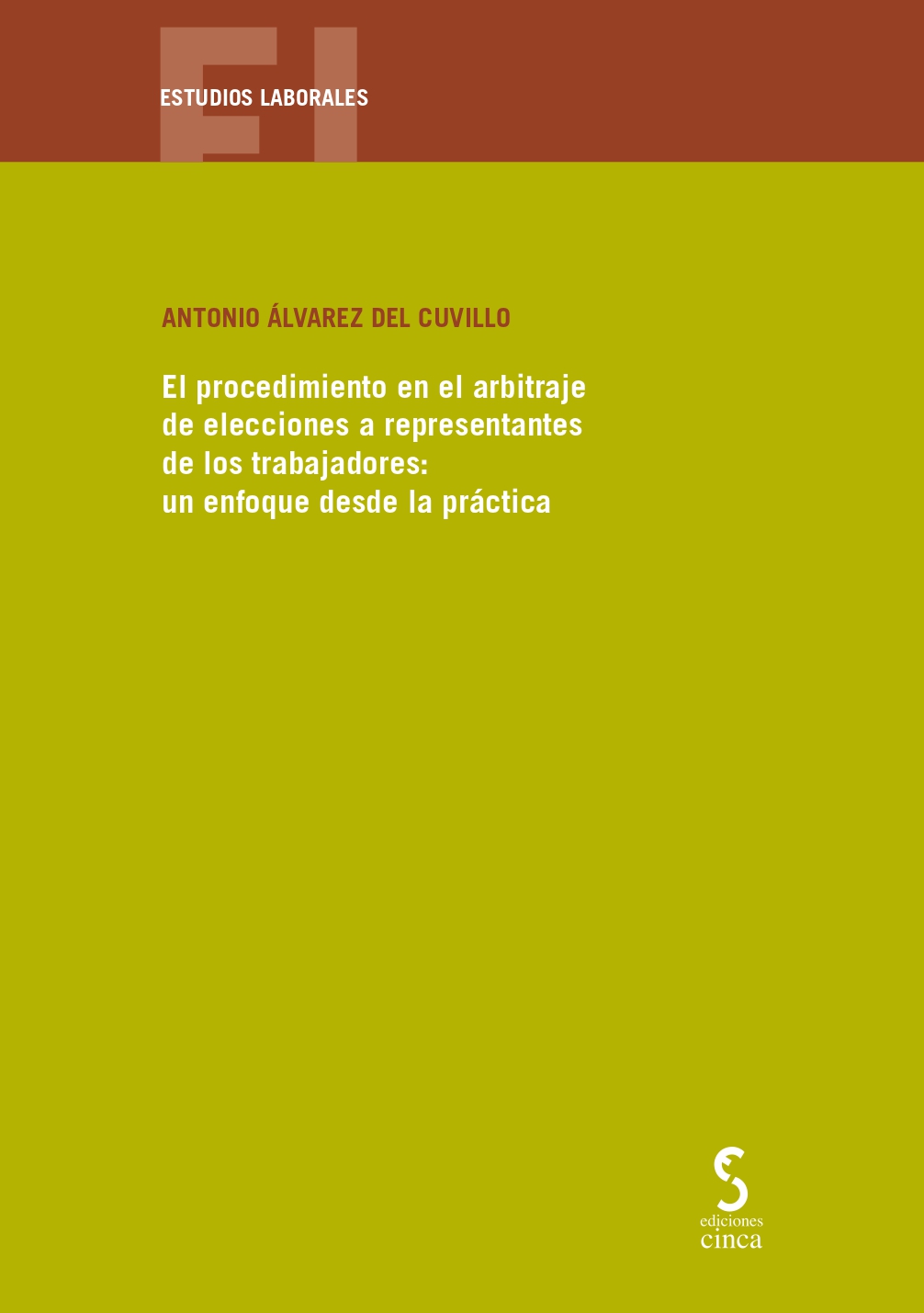 EL PROCEDIMIENTO EN EL ARBITRAJE DE ELECCIONES A REPRESENTANTES DE LOS TRABAJADORES: UN ENFOQUE DESDE LA PRÁCTICA