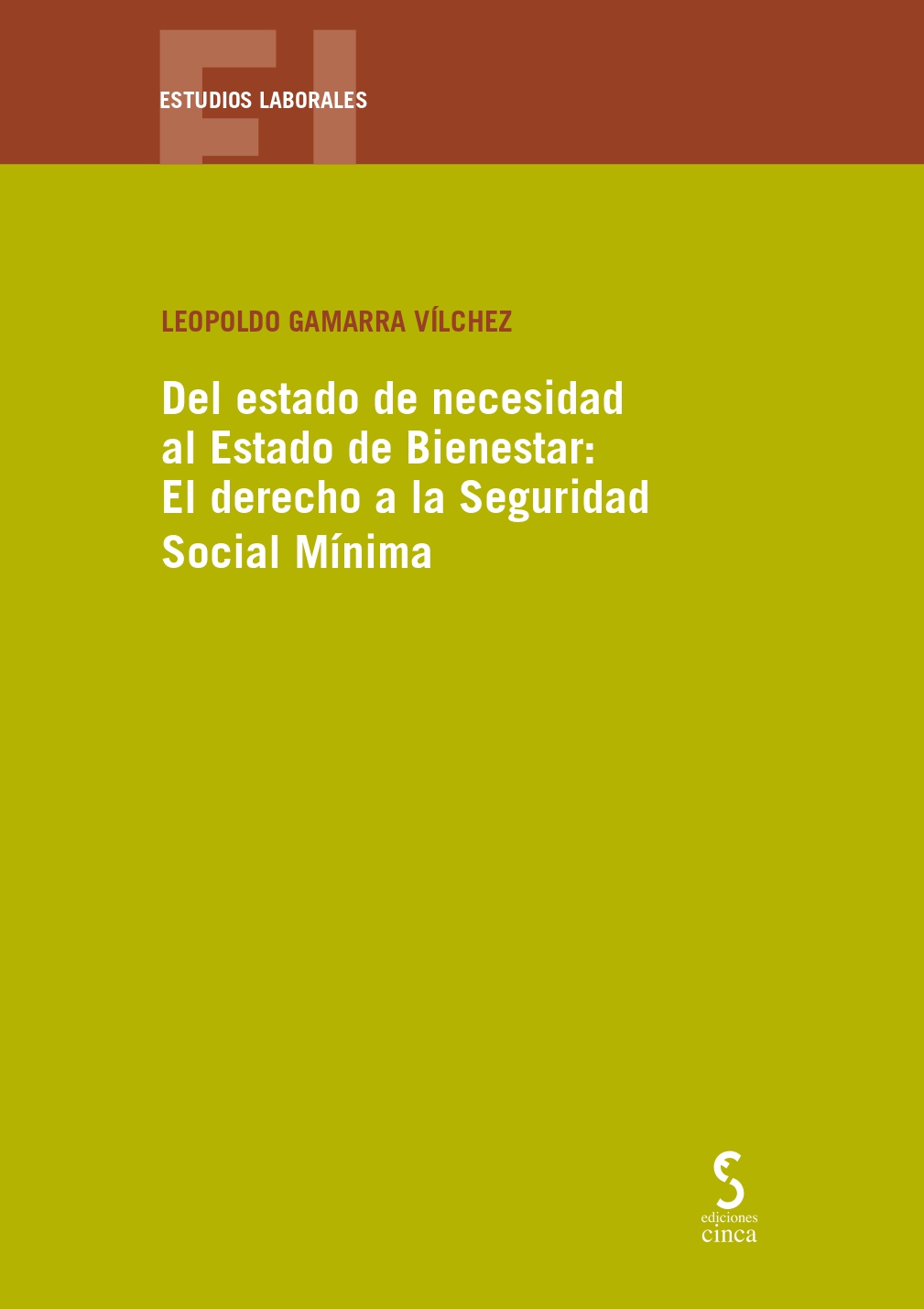 DEL ESTADO DE NECESIDAD AL ESTADO DE BIENESTAR: EL DERECHO A LA SEGURIDAD SOCIAL MÍNIMA