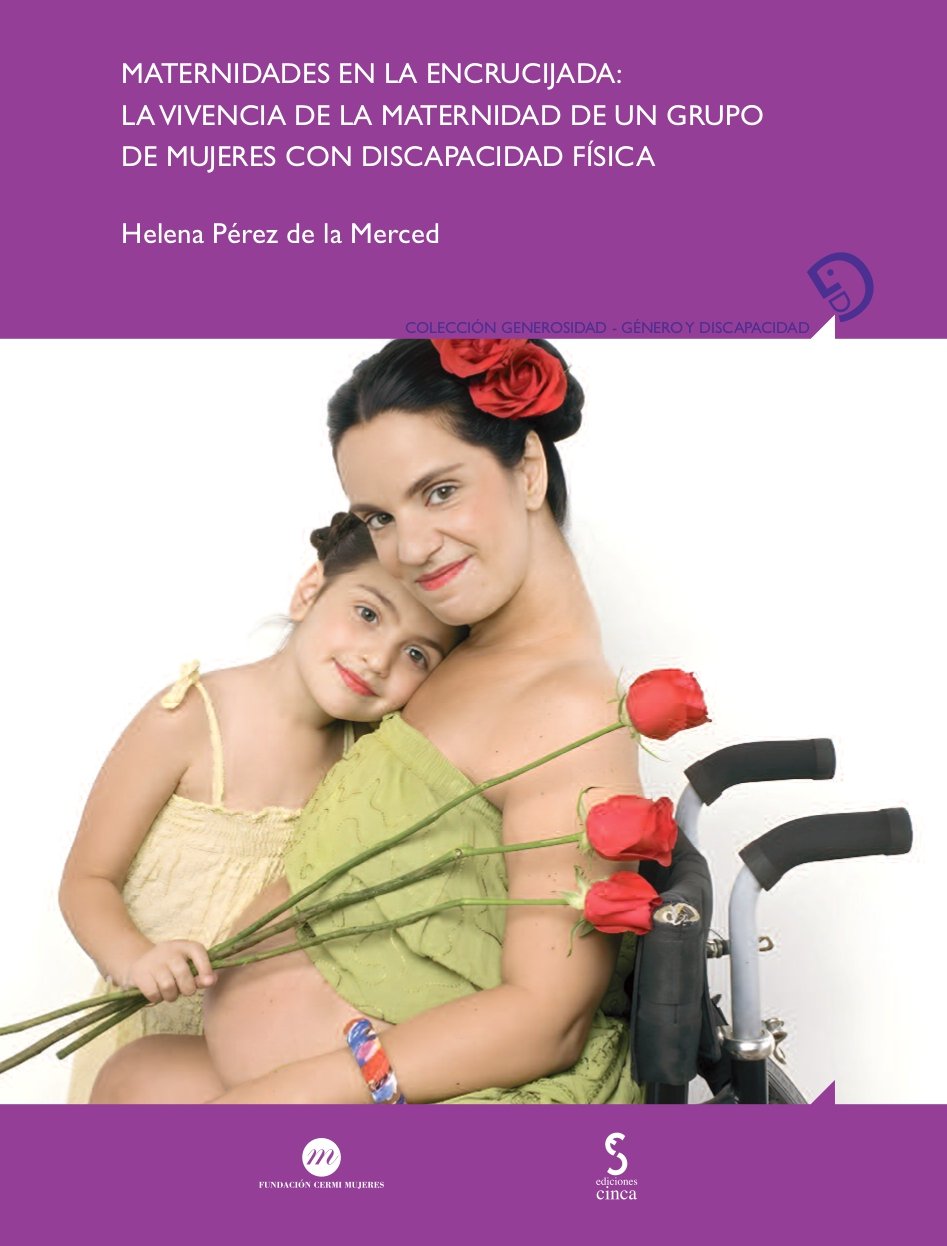 MATERNIDAD EN LA ENCRUCIJADA: LA VIVENCIA DE LA MATERNIDAD DE UN GRUPO DE MUJERES CON DISCAPACIDAD FÍSICA