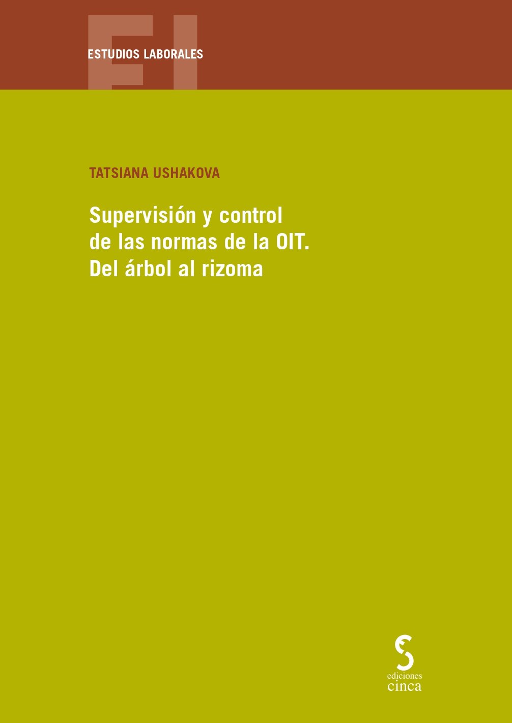 SUPERVISIÓN Y CONTROL DE LAS NORMAS DE LA OIT. DEL ÁRBOL AL RIZOMA
