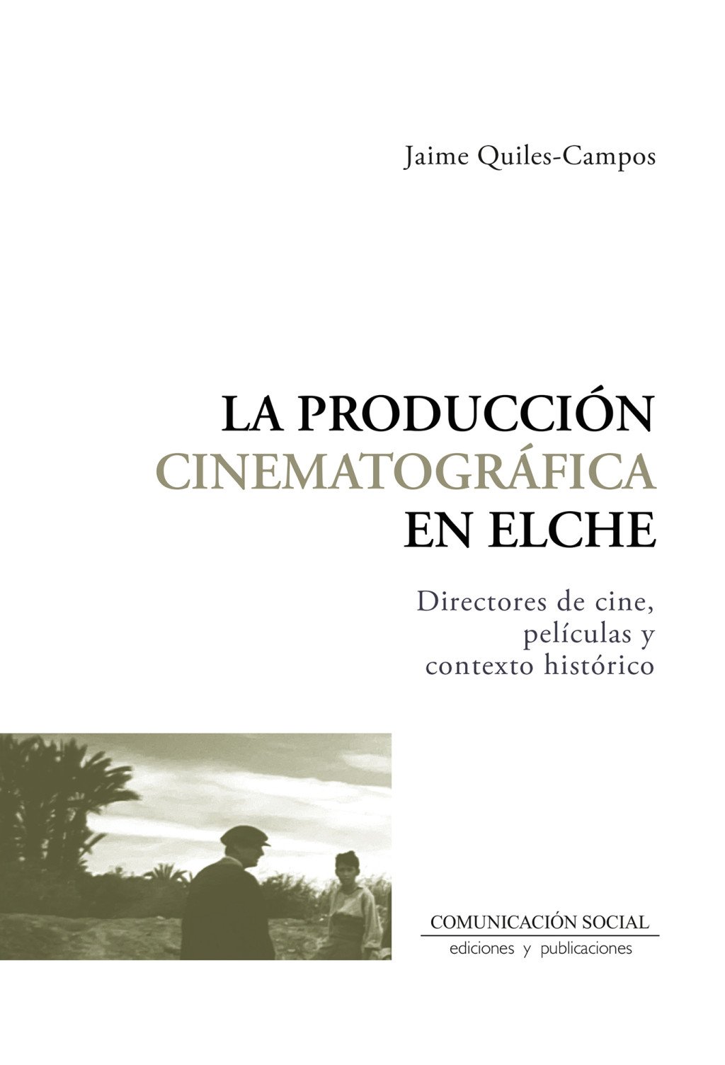 PRODUCCIÓN CINEMATOGRÁFICA EN ELCHE, LA