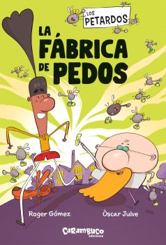 FÁBRICA DE PEDOS, LA. LOS PETARDOS 1