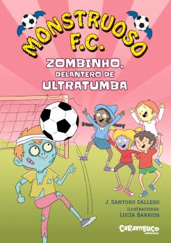 MONSTRUOSO F.C. ZOMBINHO, DELANTERO DE ULTRATUMBA