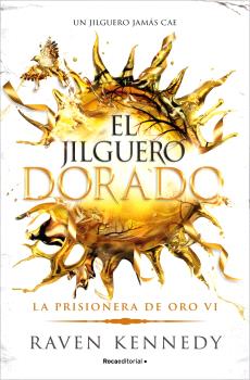 JILGUERO DORADO, EL  (LA PRISIONERA DE ORO 6)