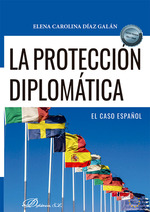 PROTECCIÓN DIPLOMÁTICA, LA: EL CASO ESPAÑOL