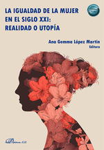 IGUALDAD DE LA MUJER EN EL SIGLO XXI, LA: REALIDAD O UTOPÍA