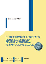 ESPEJISMO DE LOS BIENES COMUNES. EN BUSCA DE OTRA ALTERNATIVA AL CAPITALISMO SALVAJE, EL