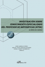 INVESTIGACIÓN SOBRE CONOCIMIENTO ESPECIALIZADO DEL PROFESOR DE MATEMÁTICAS (MTSK) 10 AÑOS DE CAMINO