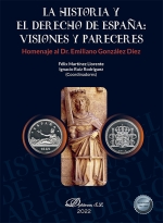HISTORIA Y EL DERECHO DE ESPAÑA, LA: VISIONES Y PARECERES