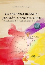 LEYENDA BLANCA, LA: ¿ESPAÑA TIENE FUTURO?