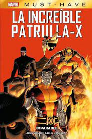 MARVEL MUST HAVE LA INCREÍBLE PATRULLA-X 2. IMPARABLE
