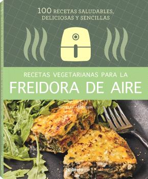 RECETAS VEGETARIANAS CON FREIDORA DE AIRE